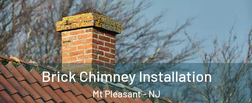 Brick Chimney Installation Mt Pleasant - NJ