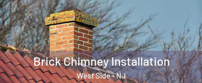 Brick Chimney Installation West Side - NJ