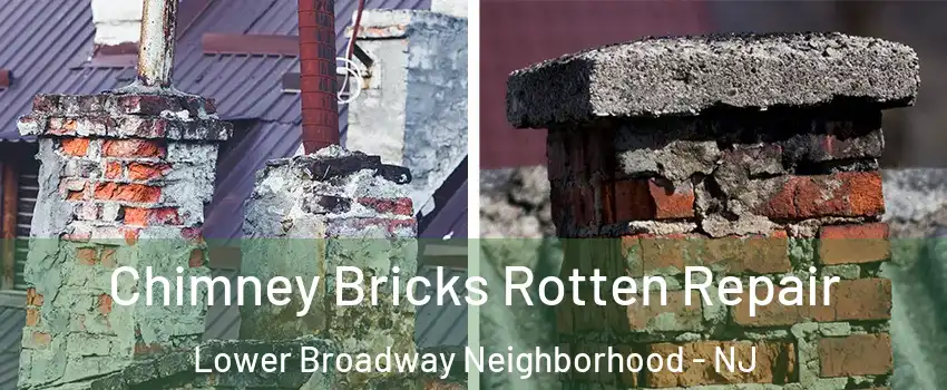 Chimney Bricks Rotten Repair Lower Broadway Neighborhood - NJ