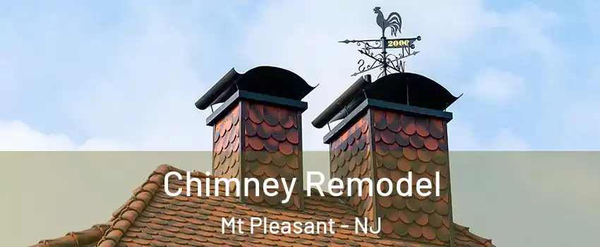 Chimney Remodel Mt Pleasant - NJ