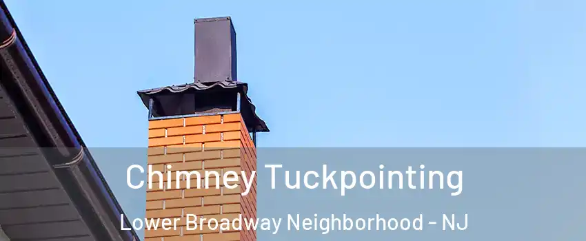 Chimney Tuckpointing Lower Broadway Neighborhood - NJ