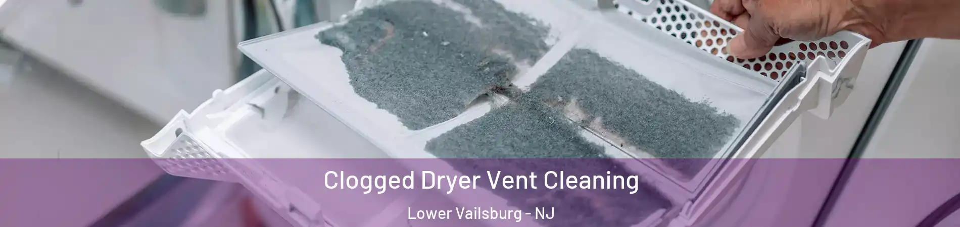 Clogged Dryer Vent Cleaning Lower Vailsburg - NJ