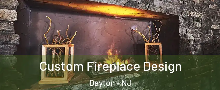 Custom Fireplace Design Dayton - NJ