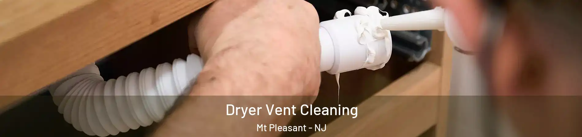 Dryer Vent Cleaning Mt Pleasant - NJ