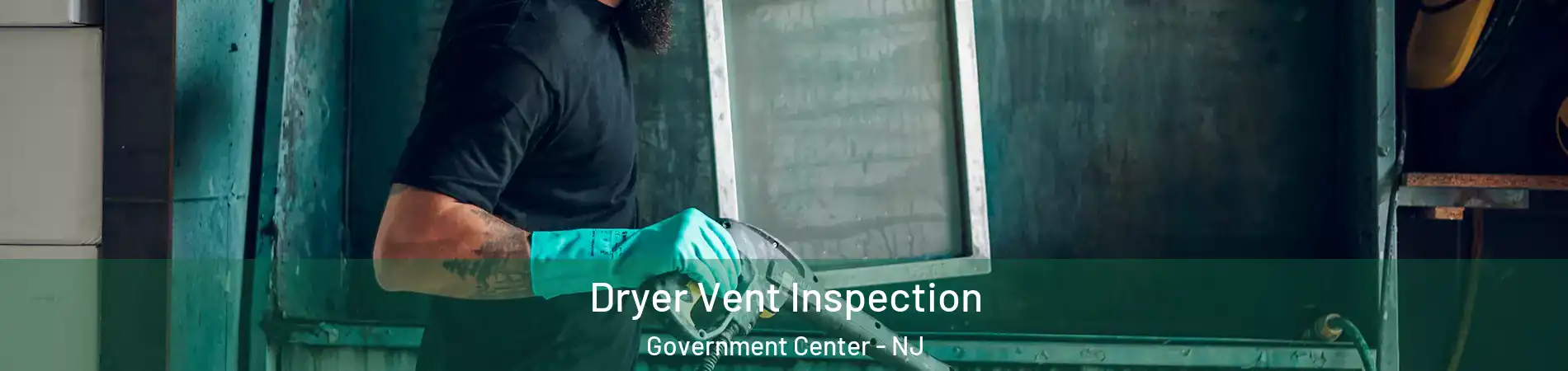 Dryer Vent Inspection Government Center - NJ