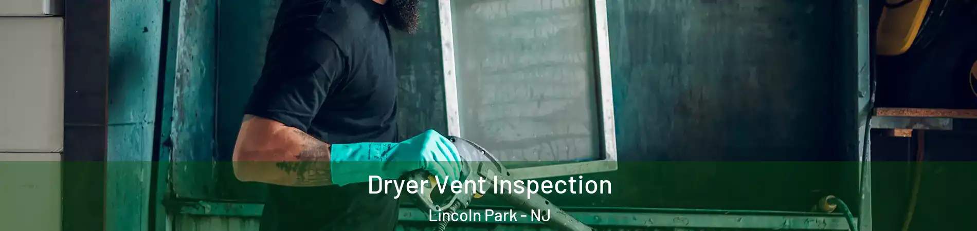 Dryer Vent Inspection Lincoln Park - NJ