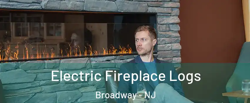 Electric Fireplace Logs Broadway - NJ