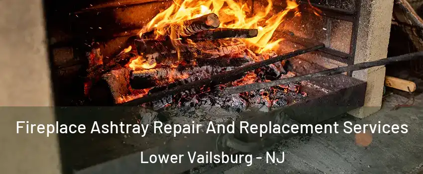 Fireplace Ashtray Repair And Replacement Services Lower Vailsburg - NJ