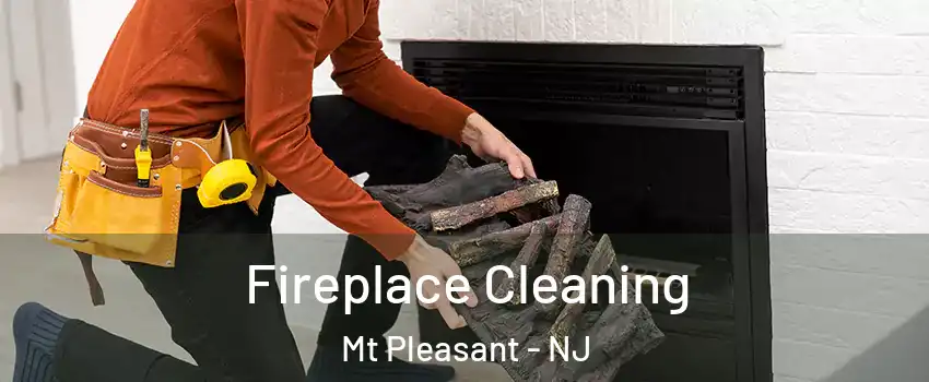 Fireplace Cleaning Mt Pleasant - NJ