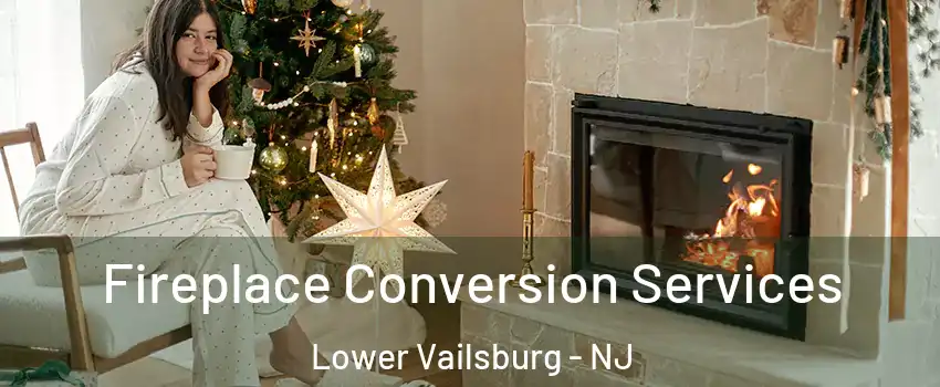 Fireplace Conversion Services Lower Vailsburg - NJ