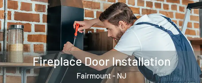 Fireplace Door Installation Fairmount - NJ