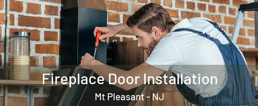 Fireplace Door Installation Mt Pleasant - NJ