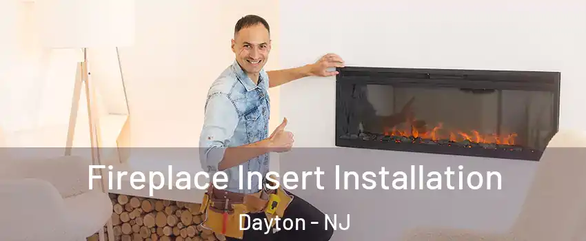 Fireplace Insert Installation Dayton - NJ