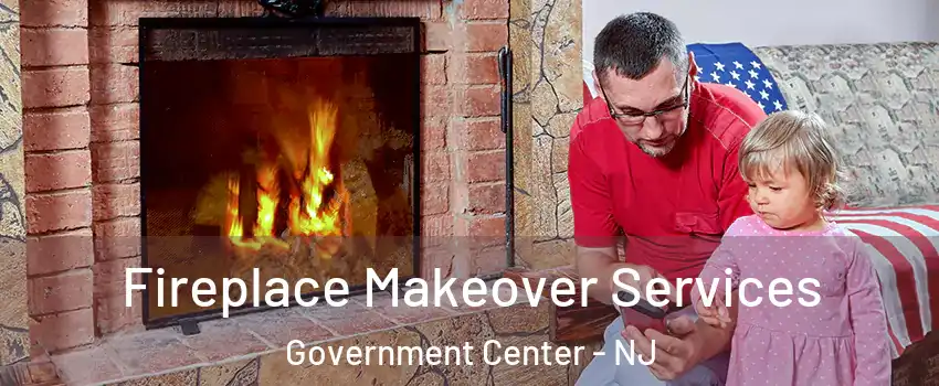 Fireplace Makeover Services Government Center - NJ