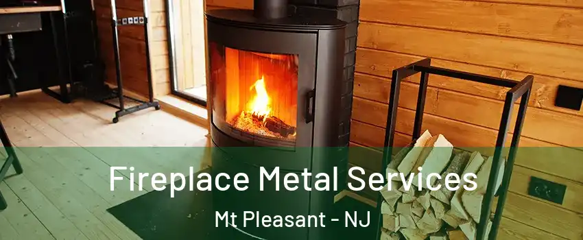 Fireplace Metal Services Mt Pleasant - NJ