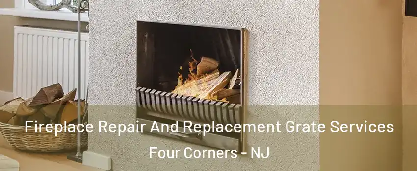 Fireplace Repair And Replacement Grate Services Four Corners - NJ