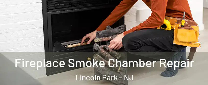 Fireplace Smoke Chamber Repair Lincoln Park - NJ