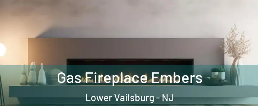 Gas Fireplace Embers Lower Vailsburg - NJ