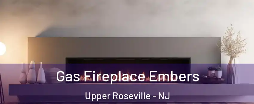 Gas Fireplace Embers Upper Roseville - NJ