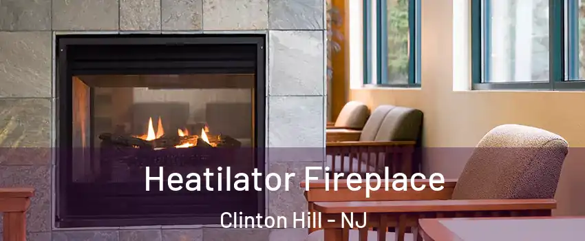 Heatilator Fireplace Clinton Hill - NJ