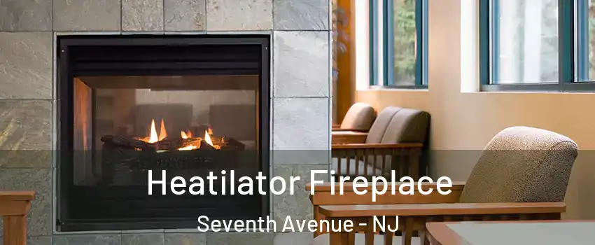 Heatilator Fireplace Seventh Avenue - NJ