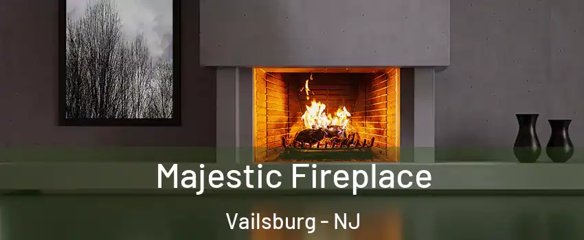 Majestic Fireplace Vailsburg - NJ