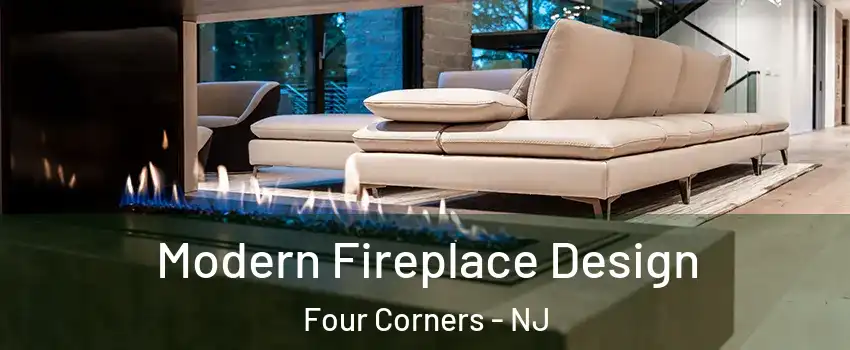 Modern Fireplace Design Four Corners - NJ