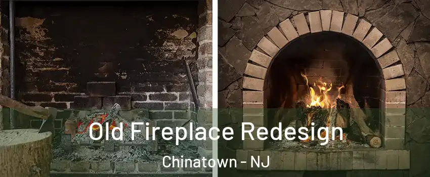 Old Fireplace Redesign Chinatown - NJ