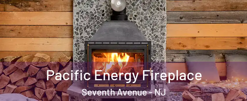 Pacific Energy Fireplace Seventh Avenue - NJ