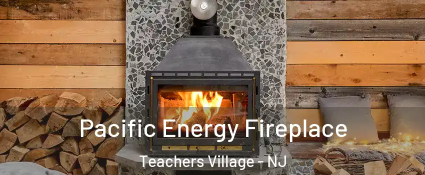 Pacific Energy Fireplace Teachers Village - NJ