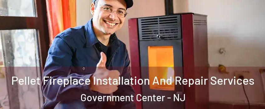 Pellet Fireplace Installation And Repair Services Government Center - NJ