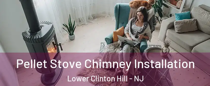 Pellet Stove Chimney Installation Lower Clinton Hill - NJ