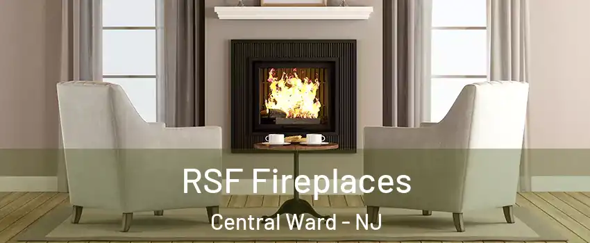 RSF Fireplaces Central Ward - NJ