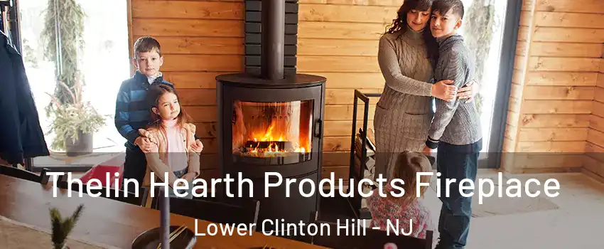 Thelin Hearth Products Fireplace Lower Clinton Hill - NJ