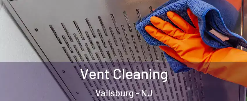 Vent Cleaning Vailsburg - NJ