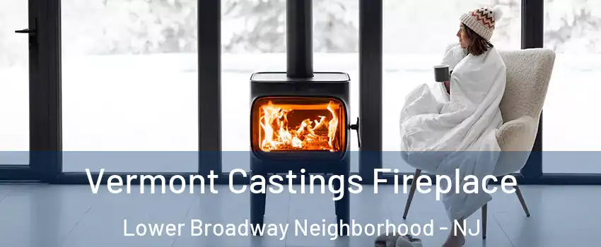 Vermont Castings Fireplace Lower Broadway Neighborhood - NJ