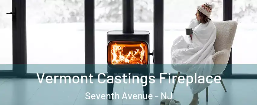 Vermont Castings Fireplace Seventh Avenue - NJ