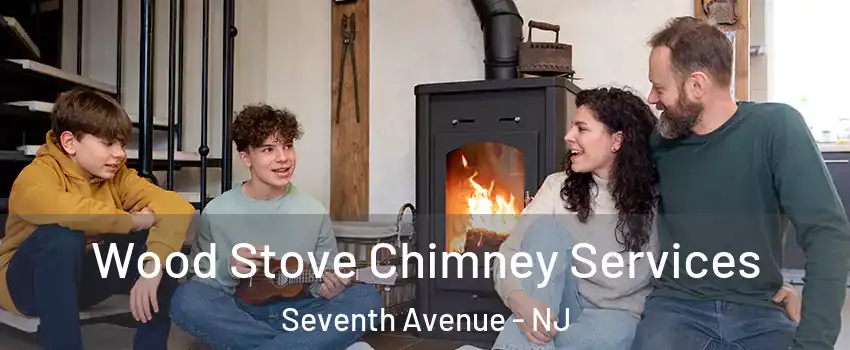 Wood Stove Chimney Services Seventh Avenue - NJ